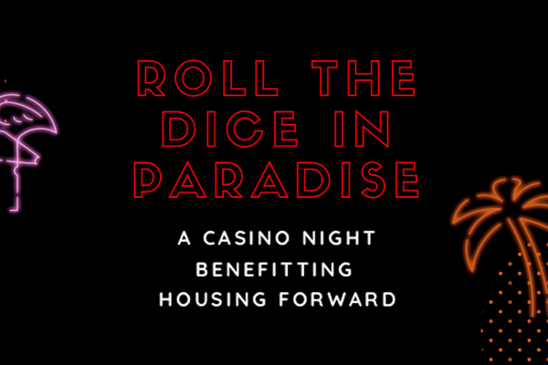 Roll the Dice in Paradise: A Casino Night Benefitting Housing Forward